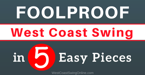 Foolproof West Coast Swing in 5 Easy Pieces