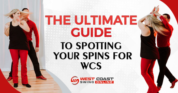 The ultimate guide to spotting your spins for west coast swing