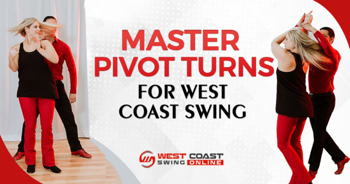 Master pivot turns for west coast swing