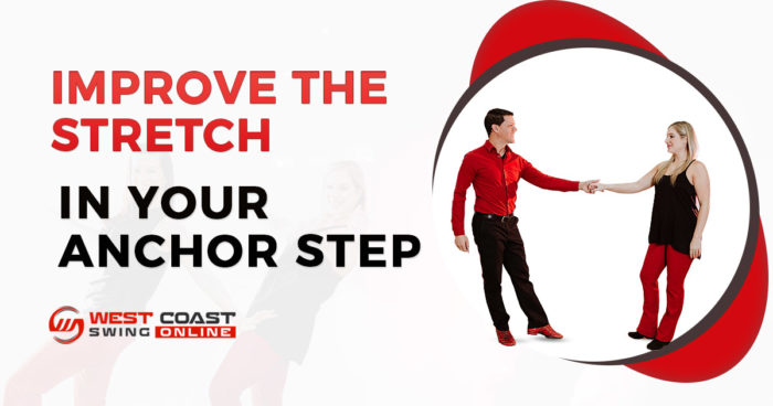 Improve the stretch in your anchor step